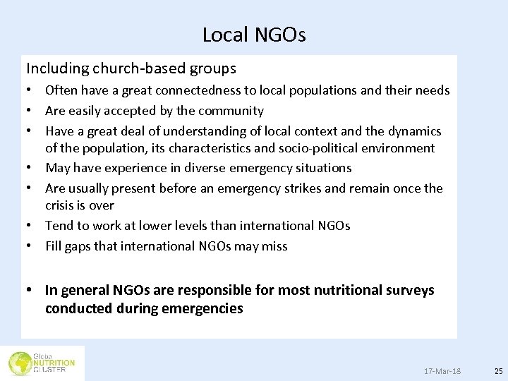 Local NGOs Including church-based groups • Often have a great connectedness to local populations