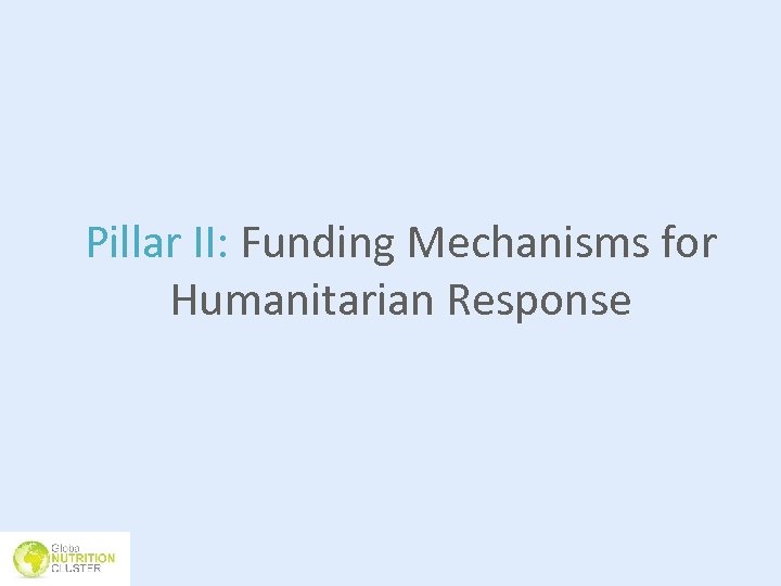 Pillar II: Funding Mechanisms for Humanitarian Response 