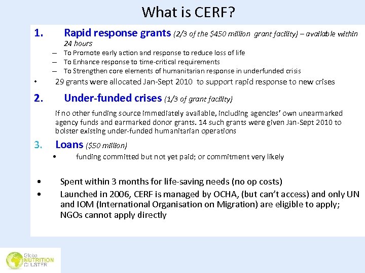 What is CERF? 1. Rapid response grants (2/3 of the $450 million 24 hours