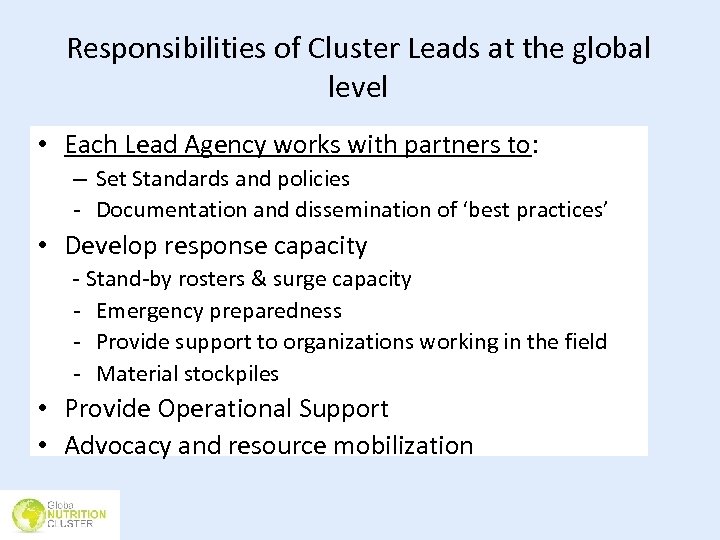 Responsibilities of Cluster Leads at the global level • Each Lead Agency works with