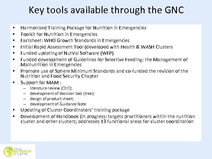 Key tools available through the GNC • • Harmonised Training Package for Nutrition in