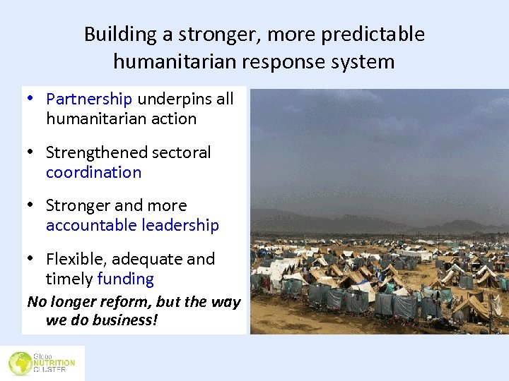 Building a stronger, more predictable humanitarian response system • Partnership underpins all humanitarian action