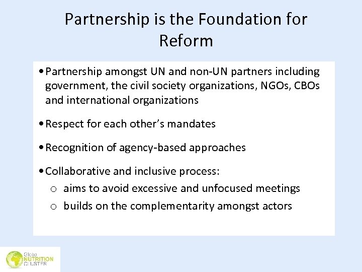 Partnership is the Foundation for Reform • Partnership amongst UN and non-UN partners including