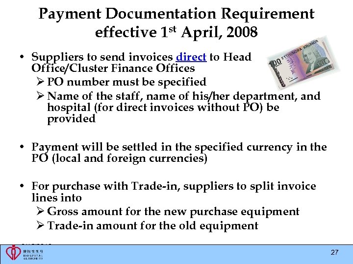 Payment Documentation Requirement effective 1 st April, 2008 • Suppliers to send invoices direct