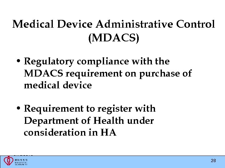 Medical Device Administrative Control (MDACS) • Regulatory compliance with the MDACS requirement on purchase