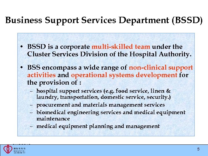Business Support Services Department (BSSD) • BSSD is a corporate multi-skilled team under the