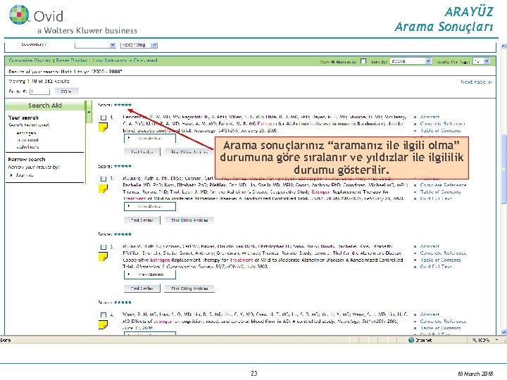 ARAYÜZ Arama Sonuçları Arama sonuçlarınız “aramanız ile ilgili olma” durumuna göre sıralanır ve yıldızlar