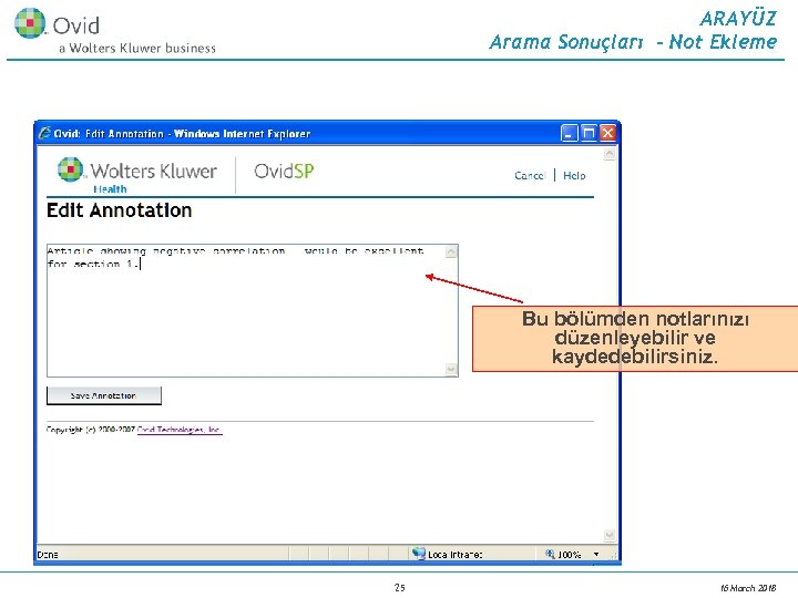 ARAYÜZ Arama Sonuçları - Not Ekleme Bu bölümden notlarınızı düzenleyebilir ve kaydedebilirsiniz. 25 16