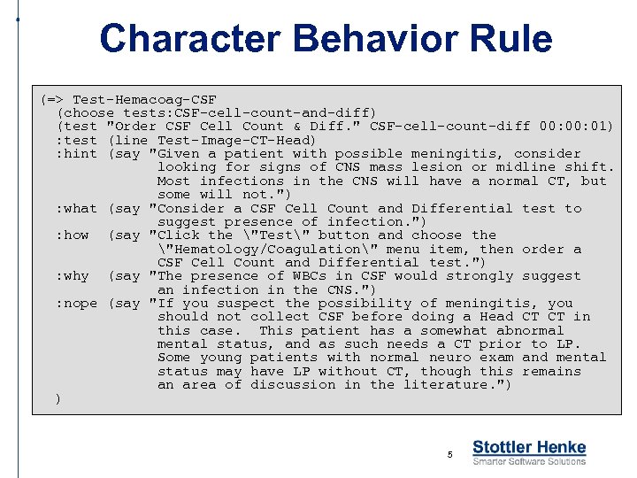 Character Behavior Rule (=> Test-Hemacoag-CSF (choose tests: CSF-cell-count-and-diff) (test "Order CSF Cell Count &