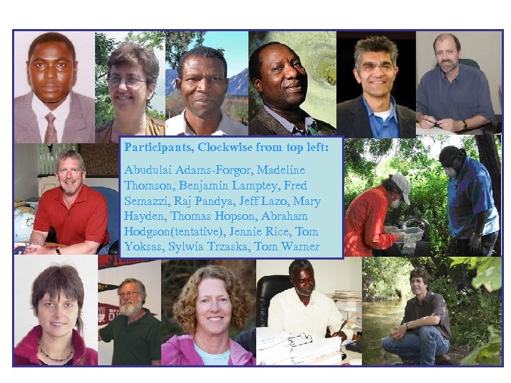 Participants, Clockwise from top left: Abudulai Adams-Forgor, Madeline Thomson, Benjamin Lamptey, Fred Semazzi, Raj