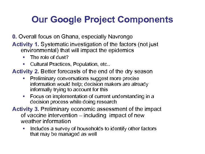 Our Google Project Components 0. Overall focus on Ghana, especially Navrongo Activity 1. Systematic