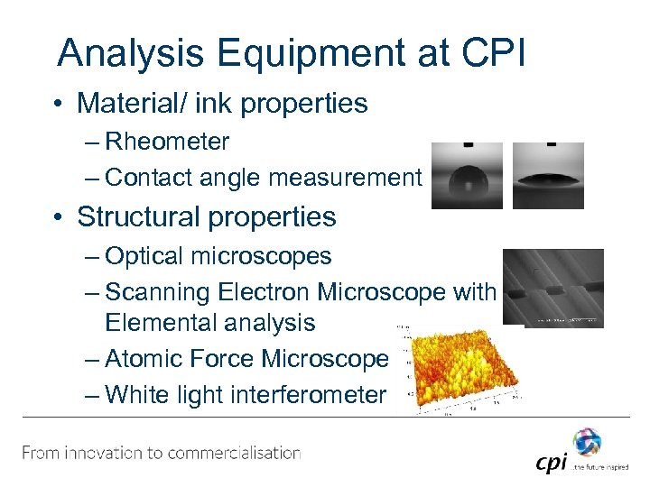Analysis Equipment at CPI • Material/ ink properties – Rheometer – Contact angle measurement