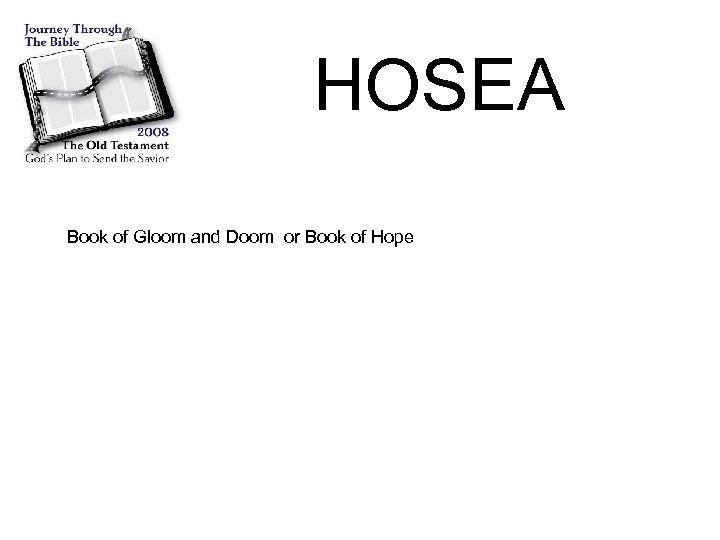 HOSEA Book of Gloom and Doom or Book of Hope 