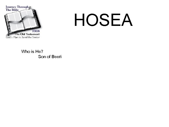 HOSEA Who is He? Son of Beeri 