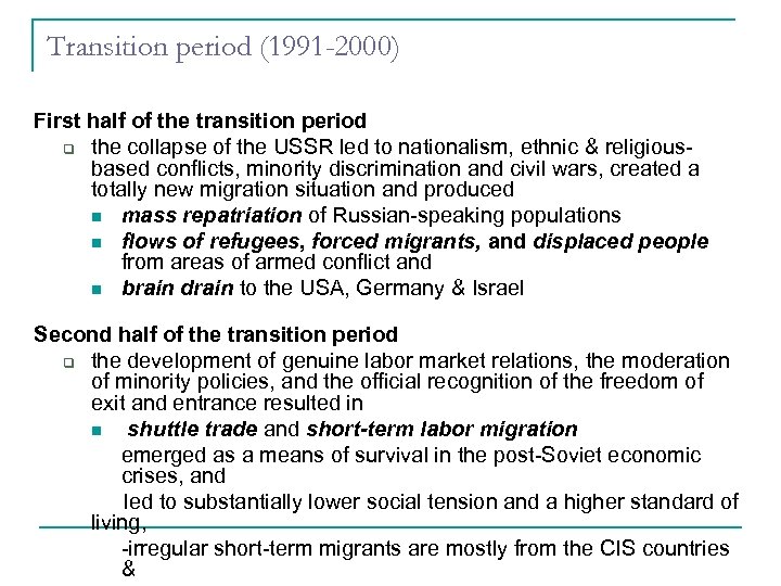 Transition period (1991 -2000) First half of the transition period q the collapse of