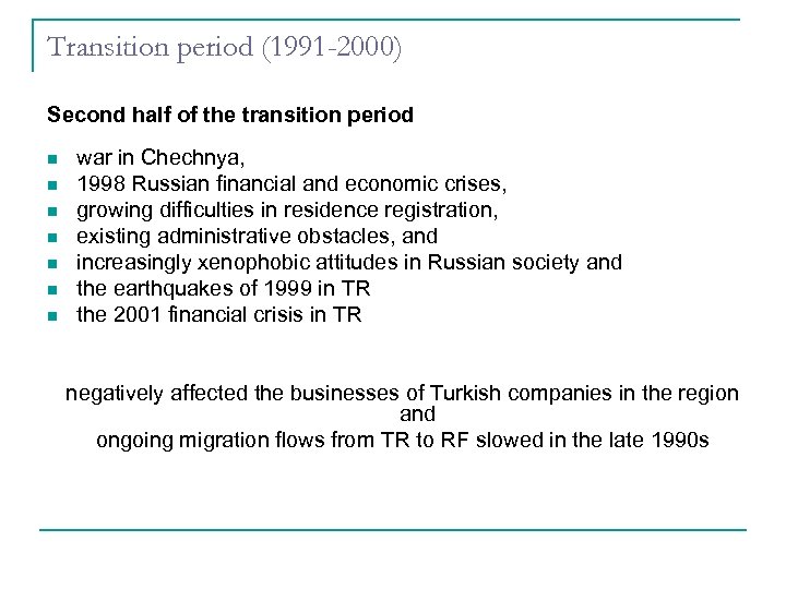 Transition period (1991 -2000) Second half of the transition period n n n n