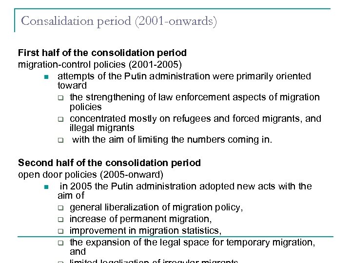 Consalidation period (2001 -onwards) First half of the consolidation period migration-control policies (2001 -2005)