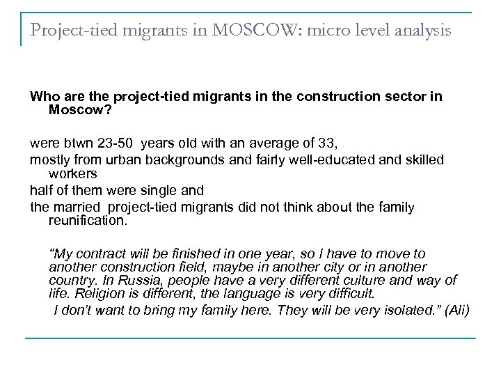 Project-tied migrants in MOSCOW: micro level analysis Who are the project-tied migrants in the