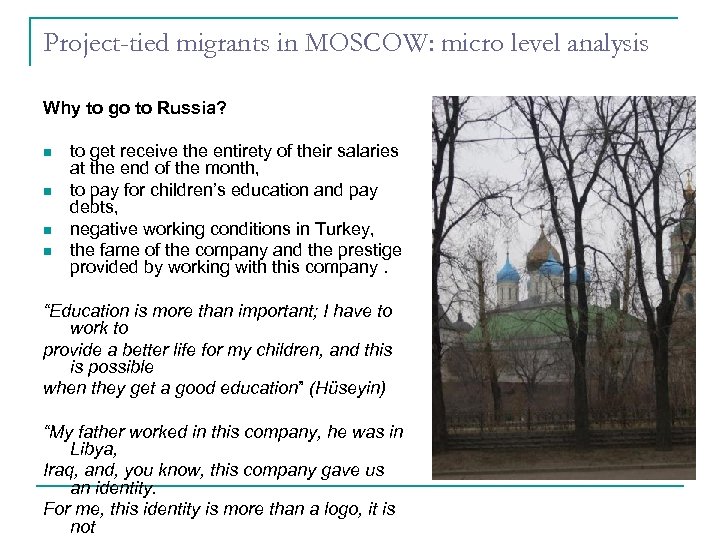 Project-tied migrants in MOSCOW: micro level analysis Why to go to Russia? n n