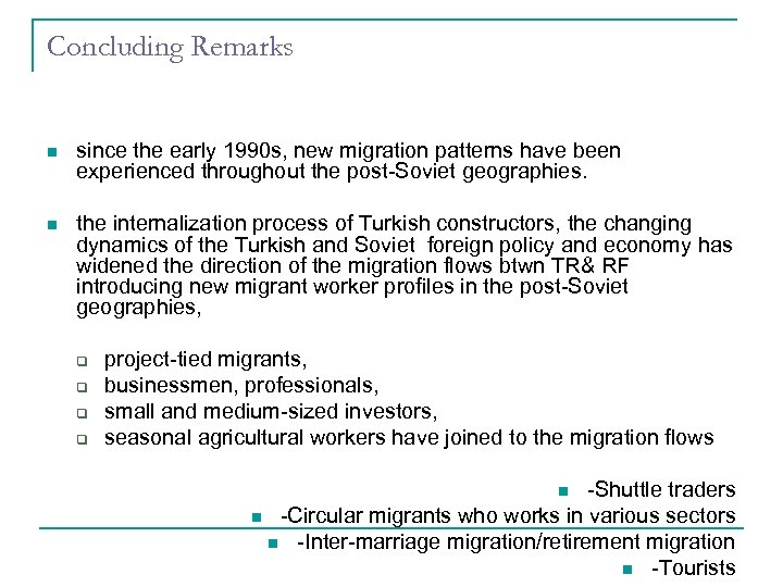 Concluding Remarks n since the early 1990 s, new migration patterns have been experienced