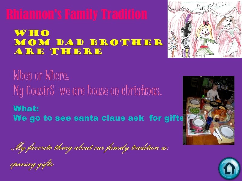 Rhiannon's Family Tradition Who Mom Dad Brother and Me Are THere When or Where: