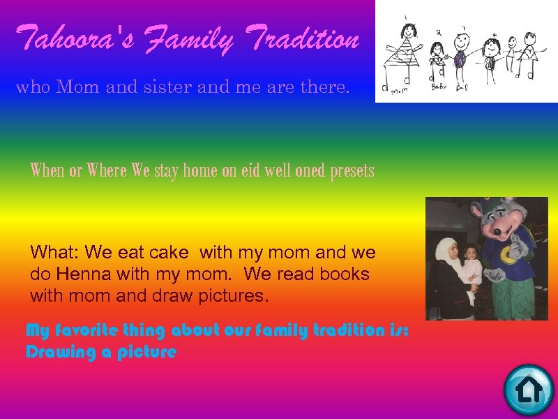 Tahoora's Family Tradition who Mom and sister and me are there. When or Where