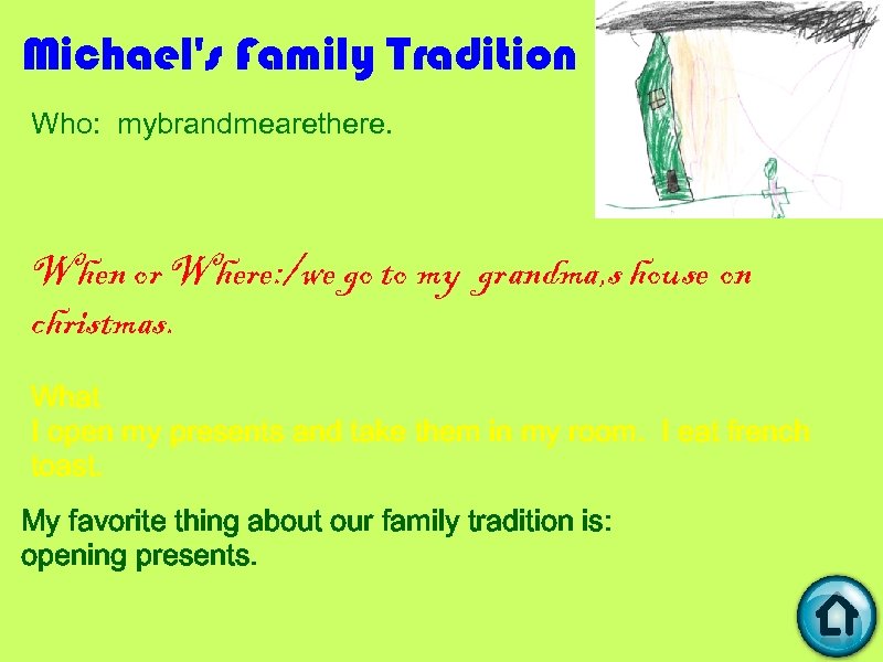 Michael's Family Tradition Who: mybrandmearethere. When or Where: /we go to my grandma, s