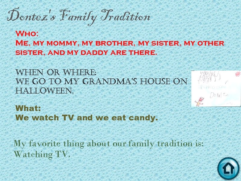 Dontez's Family Tradition Who: Me, my mommy, my brother, my sister, my other sister,