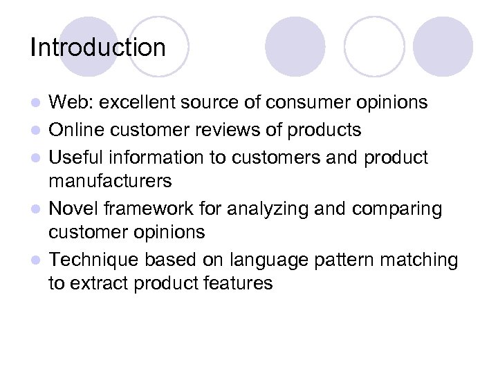 Introduction l l l Web: excellent source of consumer opinions Online customer reviews of