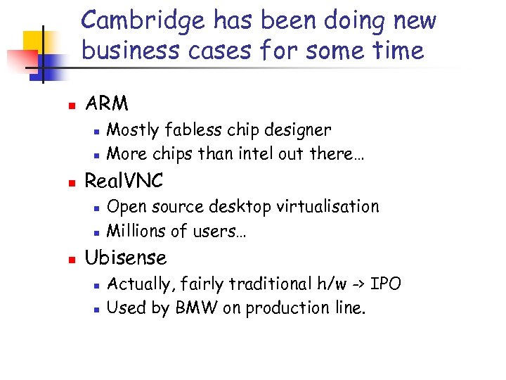 Cambridge has been doing new business cases for some time n ARM n n