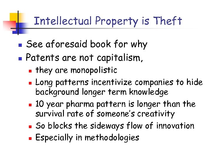 Intellectual Property is Theft n n See aforesaid book for why Patents are not