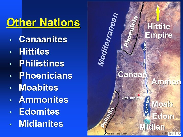  • • Pho eni cia Galilee River Canaan Jerusalem © Ammon a •