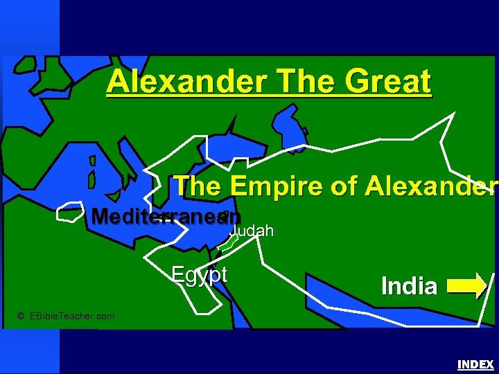 Alexander the Great Alexander The Great The Empire of Alexander Mediterranean Judah Egypt India