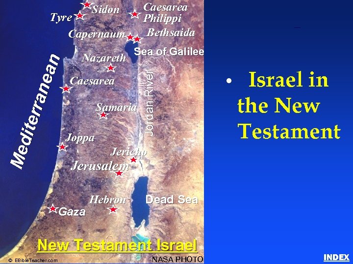 Sidon Caesarea Samaria Joppa • Israel in the New Testament Jericho Jerusalem Gaza Hebron