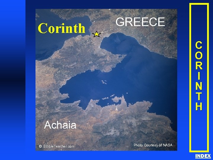 Corinth GREECE Corinth C O R I N T H Achaia © EBible. Teacher.