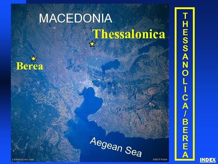 MACEDONIA Thessalonica Berea Aege T H E S S A N O L I
