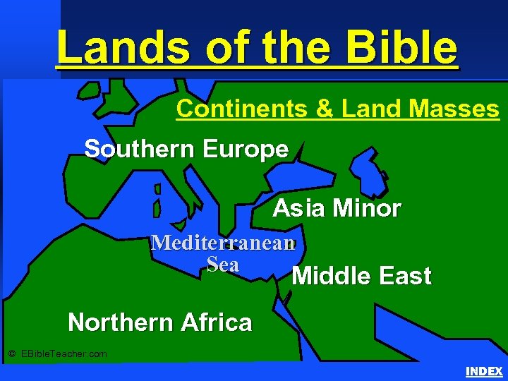 Lands of the Bible Continents & Land Masses Southern Europe Asia Minor Mediterranean Sea