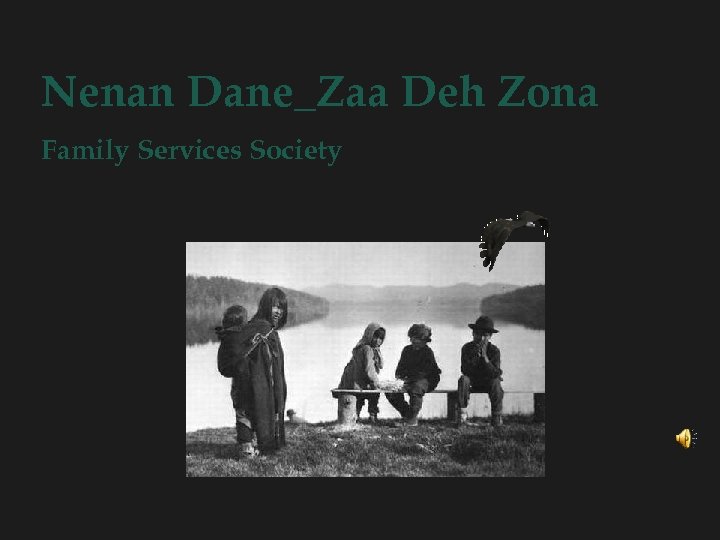 Nenan Dane_Zaa Deh Zona Family Services Society 