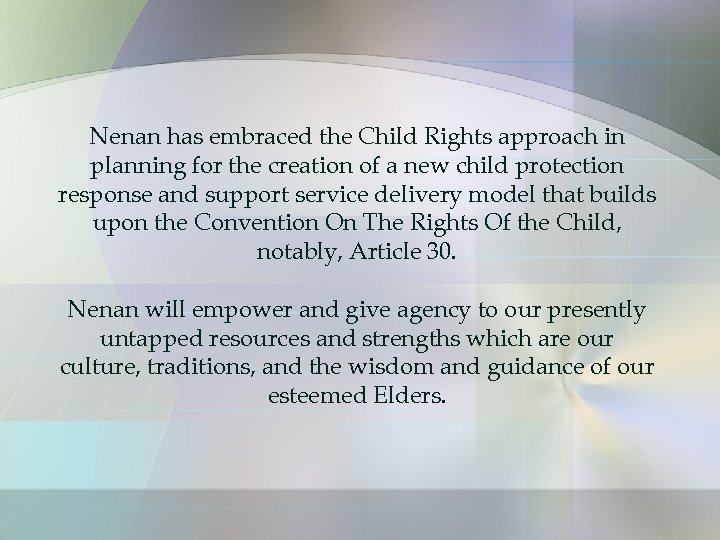 Nenan has embraced the Child Rights approach in planning for the creation of a