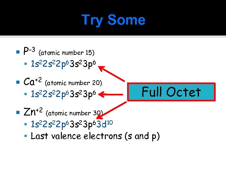 Try Some P-3 (atomic number 15) 1 s 22 p 63 s 23 p