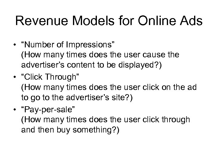 Revenue Models for Online Ads • “Number of Impressions” (How many times does the