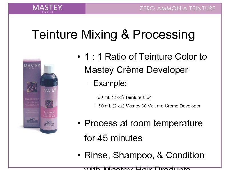 Teinture Mixing & Processing • 1 : 1 Ratio of Teinture Color to Mastey