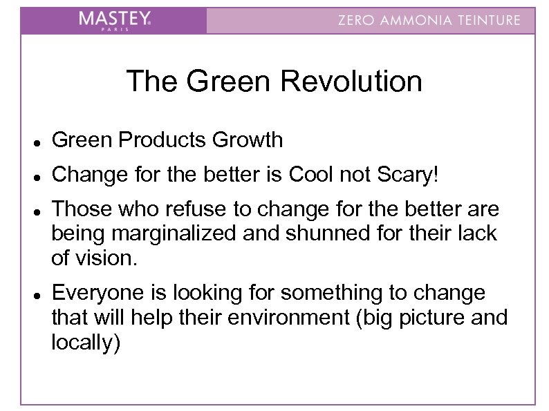 The Green Revolution Green Products Growth Change for the better is Cool not Scary!