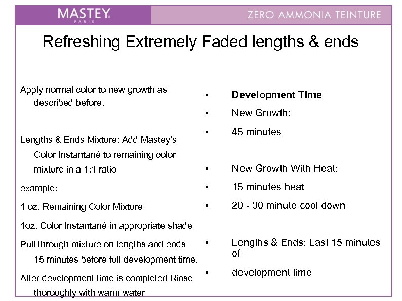 Refreshing Extremely Faded lengths & ends Apply normal color to new growth as described