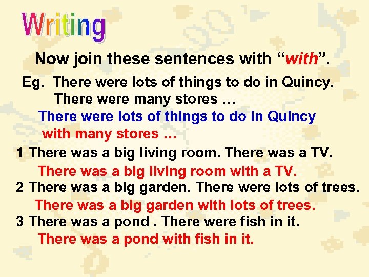 博达助教通 Now join these sentences with “with”. Eg. There were lots of things to