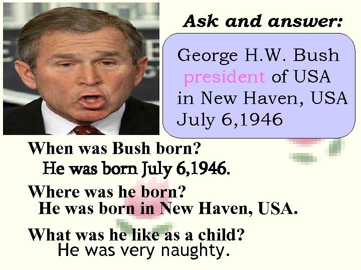 Ask and answer: 博达助教通 George H. W. Bush president of USA in New Haven,