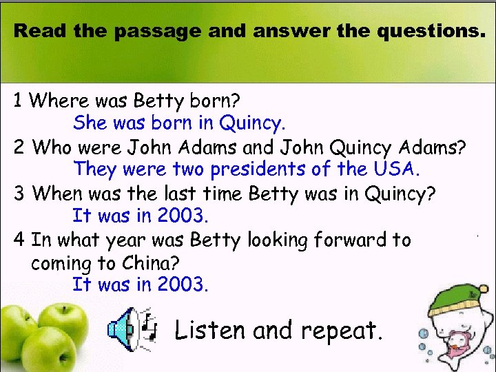 Read the passage and answer the questions. 博达助教通 1 Where was Betty born? She