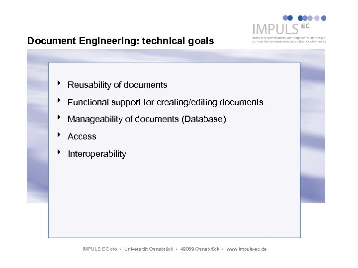 Document Engineering: technical goals 4 Reusability of documents 4 Functional support for creating/editing documents