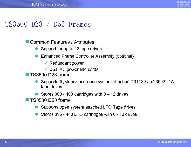 IBM System Storage TS 3500 D 23 / D 53 Frames n Common Features