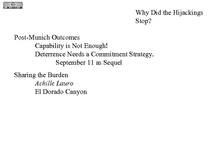 Why Did the Hijackings Stop? Post-Munich Outcomes Capability is Not Enough! Deterrence Needs a